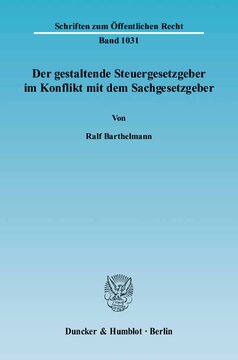 Der gestaltende Steuergesetzgeber im Konflikt mit dem Sachgesetzgeber