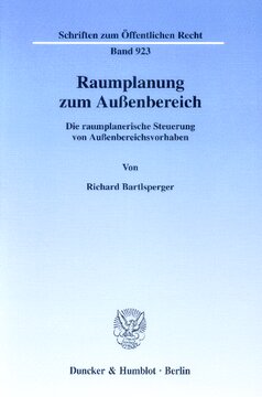 Raumplanung zum Außenbereich: Die raumplanerische Steuerung von Außenbereichsvorhaben