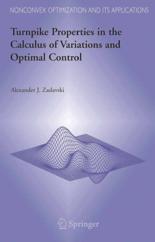 Turnpike Properties in the Calculus of Variations and Optimal Control (Nonconvex Optimization and Its Applications)