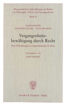 Vergangenheitsbewältigung durch Recht: Drei Abhandlungen zu einem deutschen Problem. Hrsg. von Josef Isensee
