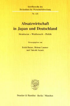 Absatzwirtschaft in Japan und Deutschland: Strukturen – Wettbewerb – Politik