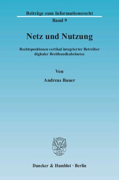 Netz und Nutzung: Rechtspositionen vertikal integrierter Betreiber digitaler Breitbandkabelnetze
