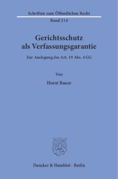 Gerichtsschutz als Verfassungsgarantie: Zur Auslegung des Art. 19 Abs. 4 GG
