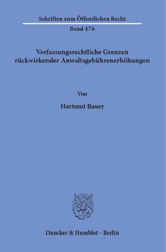 Verfassungsrechtliche Grenzen rückwirkender Anwaltsgebührenerhöhungen