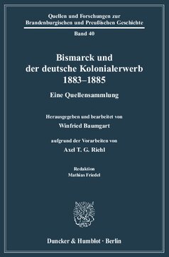 Bismarck und der deutsche Kolonialerwerb 1883–1885: Eine Quellensammlung. Hrsg. und bearb. von Winfried Baumgart aufgrund der Vorarbeiten von Axel T. G. Riehl. Red.: Mathias Friedel