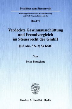 Verdeckte Gewinnausschüttung und Fremdvergleich im Steuerrecht der GmbH: §§ 8 Abs. 3 S. 2; 8a KStG