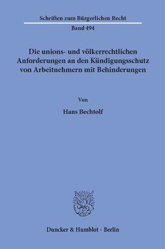 Die unions- und völkerrechtlichen Anforderungen an den Kündigungsschutz von Arbeitnehmern mit Behinderungen
