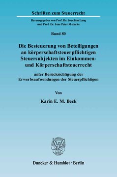 Die Besteuerung von Beteiligungen an körperschaftsteuerpflichtigen Steuersubjekten im Einkommen- und Körperschaftsteuerrecht: unter Berücksichtigung der Erwerbsaufwendungen der Steuerpflichtigen