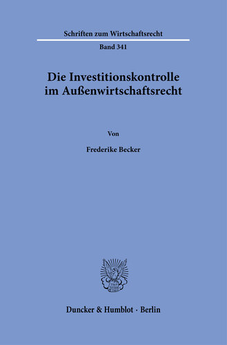 Die Investitionskontrolle im Außenwirtschaftsrecht