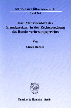 Das ›Menschenbild des Grundgesetzes‹ in der Rechtsprechung des Bundesverfassungsgerichts