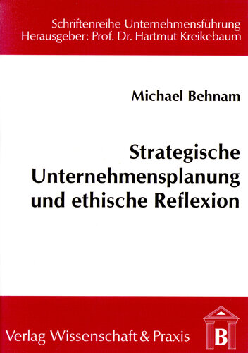 Strategische Unternehmensplanung und ethische Reflexion