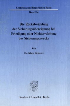 Die Rückabwicklung der Sicherungsübereignung bei Erledigung oder Nichterreichung des Sicherungszwecks
