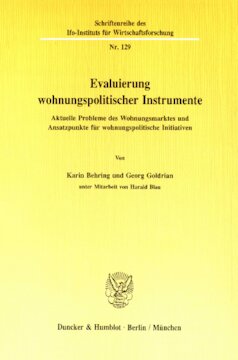 Evaluierung wohnungspolitischer Instrumente: Aktuelle Probleme des Wohnungsmarktes und Ansatzpunkte für wohnungspolitische Initiativen