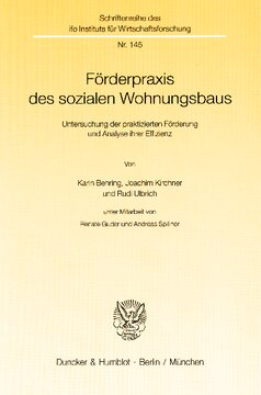 Förderpraxis des sozialen Wohnungsbaus: Untersuchung der praktizierten Förderung und Analyse ihrer Effizienz