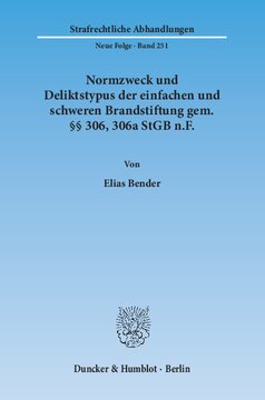 Normzweck und Deliktstypus der einfachen und schweren Brandstiftung gem. §§ 306, 306a StGB n.F