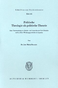 Politische Theologie als politische Theorie: Eine Untersuchung zur Rechts- und Staatstheorie Carl Schmitts und zu ihrer Wirkungsgeschichte in Spanien