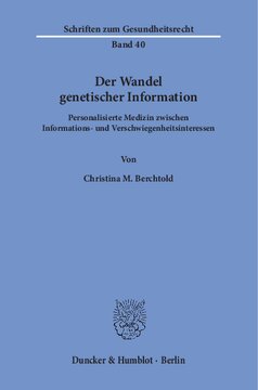 Der Wandel genetischer Information: Personalisierte Medizin zwischen Informations- und Verschwiegenheitsinteressen