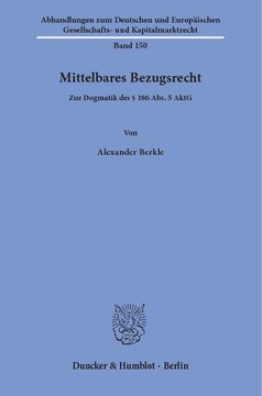 Mittelbares Bezugsrecht: Zur Dogmatik des § 186 Abs. 5 AktG
