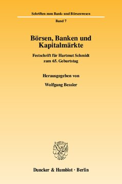 Börsen, Banken und Kapitalmärkte: Festschrift für Hartmut Schmidt zum 65. Geburtstag