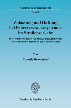 Zulassung und Haftung bei Fahrerassistenzsystemen im Straßenverkehr: Zur Verantwortlichkeit von Staat, Fahrer, Halter und Hersteller für die Sicherheit des Straßenverkehrs