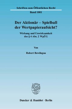 Der Aktionär – Spielball der Wertpapieraufsicht?: Wirkung und Unwirksamkeit des § 4 Abs. 2 WpÜG