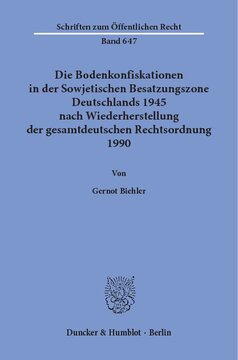 Die Bodenkonfiskationen in der Sowjetischen Besatzungszone Deutschlands 1945 nach Wiederherstellung der gesamtdeutschen Rechtsordnung 1990