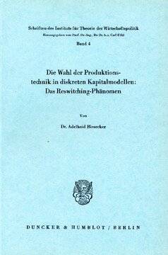 Die Wahl der Produktionstechnik in diskreten Kapitalmodellen: Das Reswitching-Phänomen