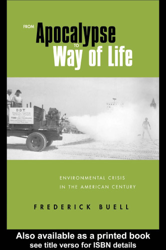 From Apocalypse to Way of Life: Environmental Crisis in the American Century