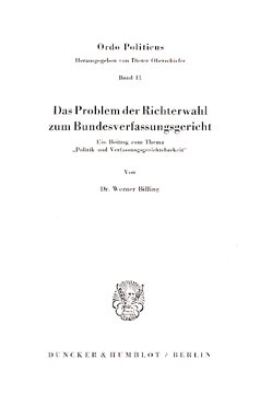 Das Problem der Richterwahl zum Bundesverfassungsgericht: Ein Beitrag zum Thema »Politik und Verfassungsgerichtsbarkeit«