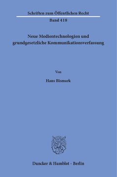 Neue Medientechnologien und grundgesetzliche Kommunikationsverfassung