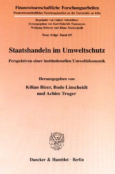 Staatshandeln im Umweltschutz: Perspektiven einer institutionellen Umweltökonomik
