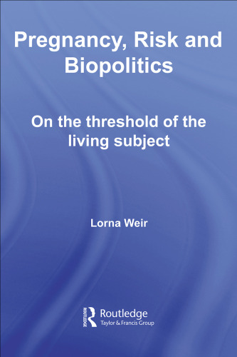 On the Threshold of the Living Subject: Pregnancy, Risk and Vital Politics (Transformations: Thinking Through Feminism)