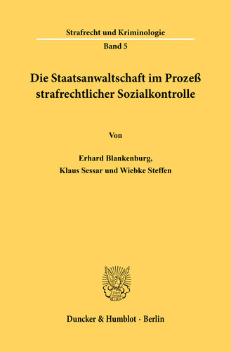 Die Staatsanwaltschaft im Prozeß strafrechtlicher Sozialkontrolle