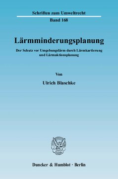 Lärmminderungsplanung: Der Schutz vor Umgebungslärm durch Lärmkartierung und Lärmaktionsplanung