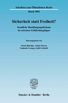 Sicherheit statt Freiheit?: Staatliche Handlungsspielräume in extremen Gefährdungslagen