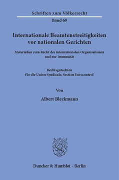 Internationale Beamtenstreitigkeiten vor nationalen Gerichten: Materialien zum Recht der internationalen Organisationen und zur Immunität. Rechtsgutachten für die Union Syndicale, Section Eurocontrol