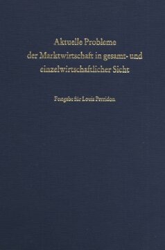 Aktuelle Probleme der Marktwirtschaft in gesamt- und einzelwirtschaftlicher Sicht: Festgabe zum 65. Geburtstag von Louis Perridon