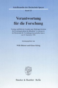 Verantwortung für die Forschung: Vorträge anläßlich des Festaktes zum 20jährigen Bestehen des Forschungsinstituts für öffentliche Verwaltung bei der Hochschule für Verwaltungswissenschaften Speyer am 23. September 1996