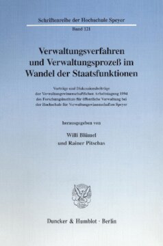 Verwaltungsverfahren und Verwaltungsprozeß im Wandel der Staatsfunktionen: Vorträge und Diskussionsbeiträge der Verwaltungswissenschaftlichen Arbeitstagung 1994 des Forschungsinstituts für öffentliche Verwaltung bei der Hochschule für Verwaltungswissenschaften Speyer