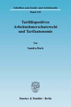 Tarifdispositives Arbeitnehmerschutzrecht und Tarifautonomie