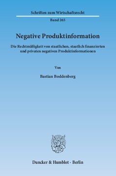 Negative Produktinformation: Die Rechtmäßigkeit von staatlichen, staatlich finanzierten und privaten negativen Produktinformationen