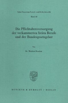 Die Pflichtaltersversorgung der verkammerten freien Berufe und der Bundesgesetzgeber