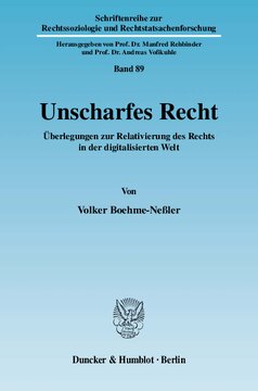 Unscharfes Recht: Überlegungen zur Relativierung des Rechts in der digitalisierten Welt