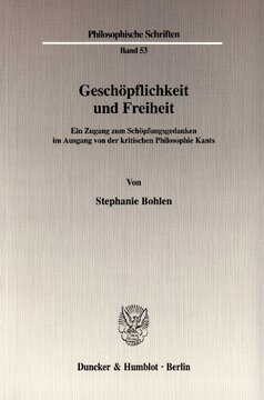 Geschöpflichkeit und Freiheit: Ein Zugang zum Schöpfungsgedanken im Ausgang von der kritischen Philosophie Kants