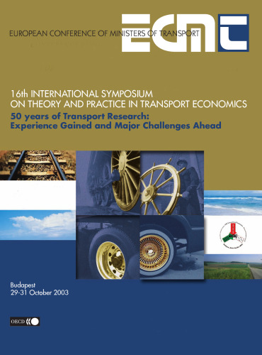 16th International Symposium on Theory and Practice in Transport Economics - 50 Years of Transport Research: Experience Gained and Major Challenges Ahead