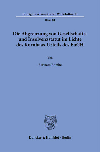 Die Abgrenzung von Gesellschafts- und Insolvenzstatut im Lichte des Kornhaas-Urteils des EuGH