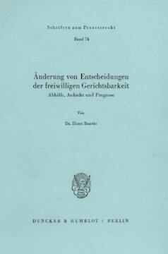 Änderung von Entscheidungen der freiwilligen Gerichtsbarkeit: Abhilfe, Aufsicht und Prognose