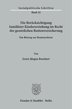 Die Berücksichtigung familiärer Kindererziehung im Recht der gesetzlichen Rentenversicherung: Ein Beitrag zur Rentenreform
