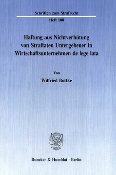 Haftung aus Nichtverhütung von Straftaten Untergebener in Wirtschaftsunternehmen de lege lata