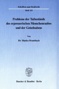 Probleme der Tatbestände des erpresserischen Menschenraubes und der Geiselnahme